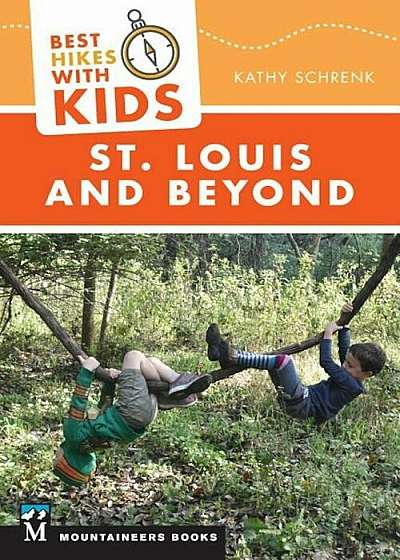 Best Hikes with Kids: St. Louis and Beyond, Paperback