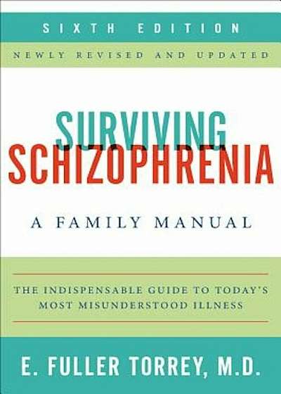 Surviving Schizophrenia: A Family Manual, Paperback