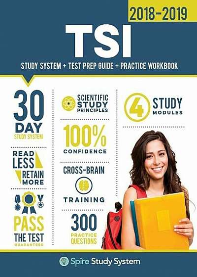 Tsi Study Guide 2018-2019: Spire Study System & Tsi Test Prep Guide with Tsi Practice Test Review Questions for the Texas Success Initiative Exam, Paperback