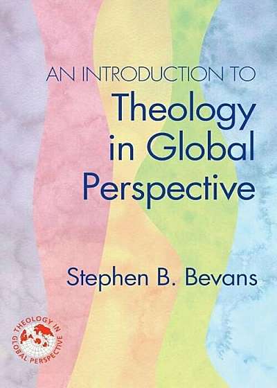 An Introduction to Theology in Global Perspective, Paperback