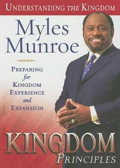Kingdom Principles: Preparing for Kingdom Experience and Expansion, Hardcover