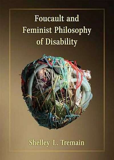 Foucault and Feminist Philosophy of Disability, Paperback