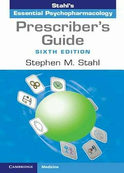 Prescriber's Guide: Stahl's Essential Psychopharmacology, Paperback
