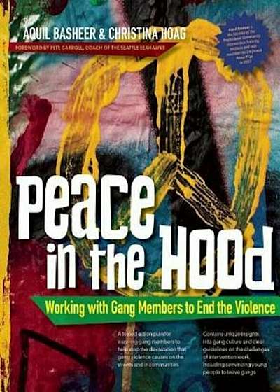 Peace in the Hood: Working with Gang Members to End the Violence, Paperback