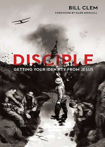 Disciple: Getting Your Identity from Jesus, Paperback