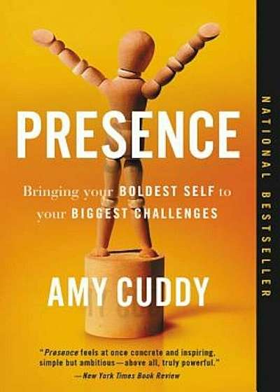 Presence: Bringing Your Boldest Self to Your Biggest Challenges, Paperback