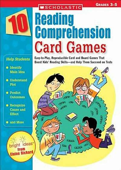 10 Reading Comprehension Card Games: Easy-To-Play, Reproducible Card and Board Games That Boost Kids' Reading Skills-And Help Them Succeed on Tests, Paperback