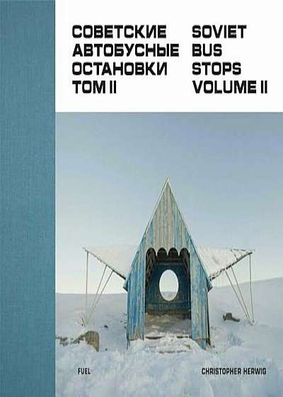 Soviet Bus Stops: Volume II, Hardcover