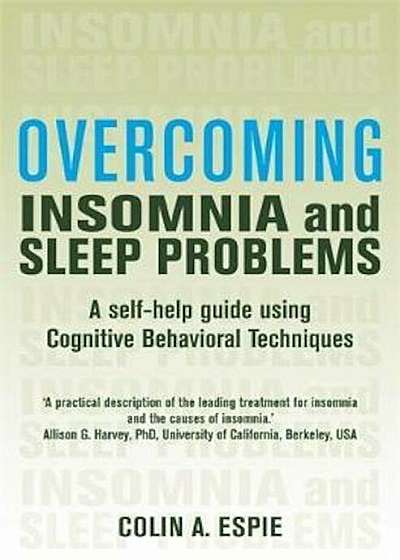 Overcoming Insomnia and Sleep Problems, Paperback
