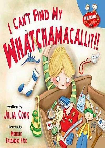 I Can't Find My Whatchamacallit!, Paperback