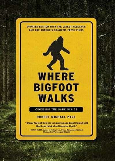 Where Bigfoot Walks: Crossing the Dark Divide, Paperback
