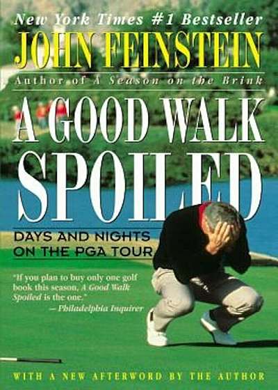 A Good Walk Spoiled: Days and Nights on the PGA Tour, Paperback