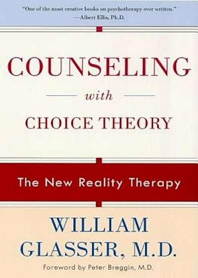 Counseling with Choice Theory: The New Reality Therapy, Paperback