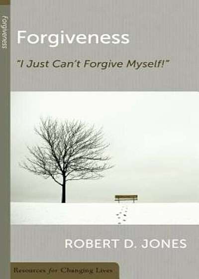 Forgiveness: Ijust Can't Forgive Myself, Paperback