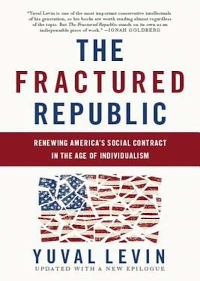 The Fractured Republic: Renewing America's Social Contract in the Age of Individualism, Paperback