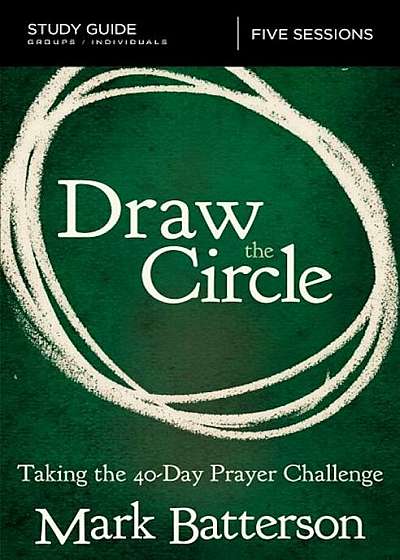 Draw the Circle Study Guide: Taking the 40 Day Prayer Challenge, Paperback