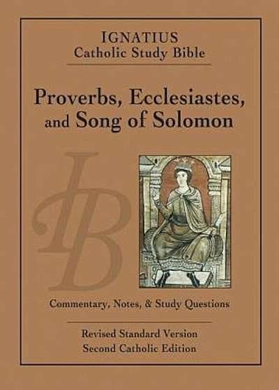 Ignatius Catholic Study Bible: Proverbs, Ecclesiastes, and Song of Solomon, Paperback