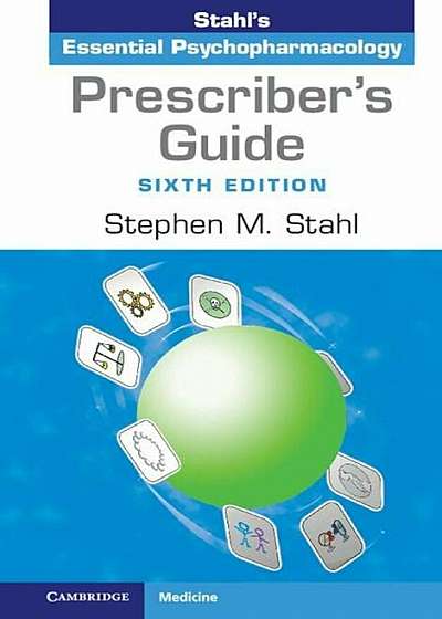 Prescriber's Guide: Stahl's Essential Psychopharmacology, Paperback
