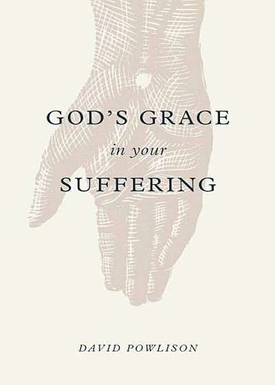 God's Grace in Your Suffering, Paperback