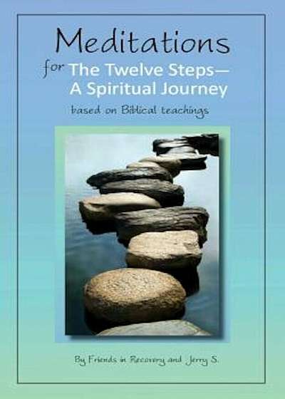 Meditations for the Twelve Steps: A Spiritual Journey, Paperback