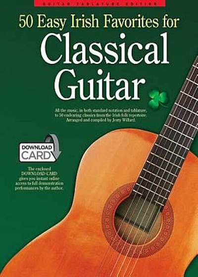 50 Easy Irish Favorites for Classical Guitar: Guitar Tablature Edition, Paperback