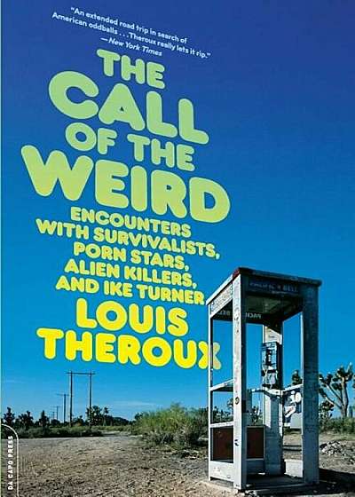 The Call of the Weird: Travels in American Subcultures, Paperback