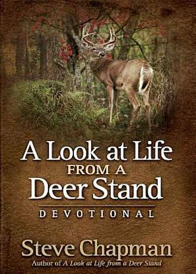 A Look at Life from a Deer Stand Devotional, Hardcover