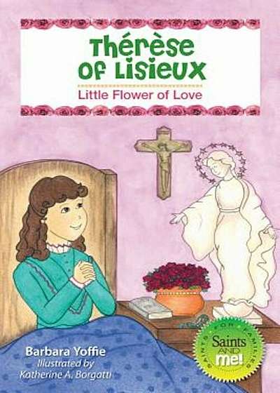 Therese of Lisieux: Little Flower of Love, Paperback