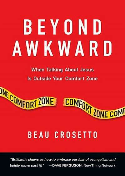 Beyond Awkward: When Talking about Jesus Is Outside Your Comfort Zone, Paperback