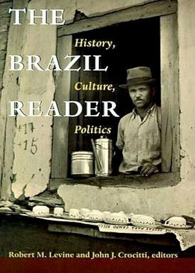 The Brazil Reader: History, Culture, Politics, Paperback