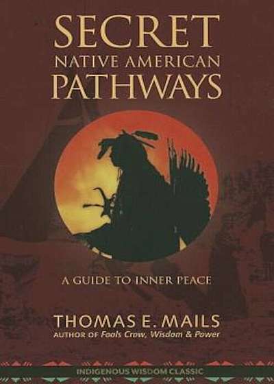 Native American Pathways: A Guide to Inner Peace, Paperback