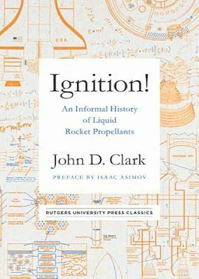 Ignition!: An Informal History of Liquid Rocket Propellants, Paperback