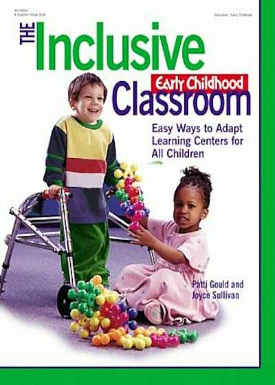 The Inclusive Early Childhood Classroom: Easy Ways to Adapt Learning Centers for All Children, Paperback