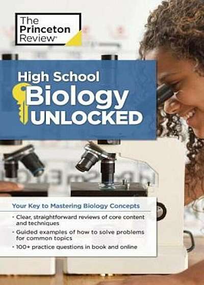 High School Biology Unlocked: Your Key to Understanding and Mastering Complex Biology Concepts, Paperback