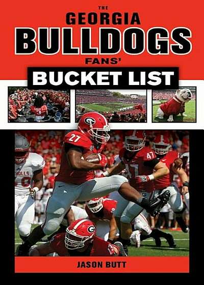 The Georgia Bulldogs Fans' Bucket List, Paperback