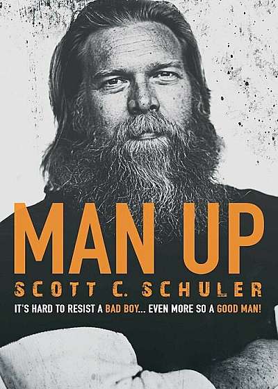 Man Up: It's Hard to Resist a Bad Boy . . . Even More So a Good Man!, Paperback
