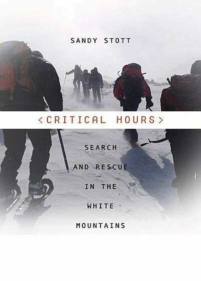 Critical Hours: Search and Rescue in the White Mountains, Paperback