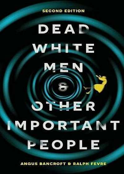 Dead White Men and Other Important People, Paperback