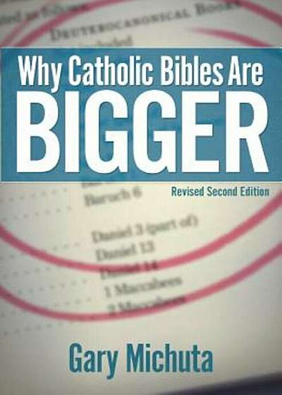 Why Catholic Bibles Are Bigger: Revised Second Edition, Paperback