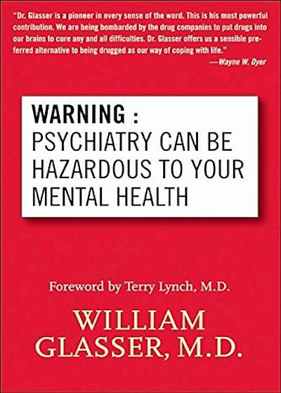 Warning: Psychiatry Can Be Hazardous to Your Mental Health, Paperback
