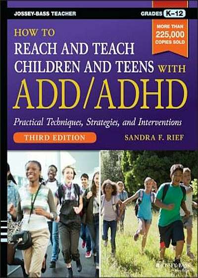 How to Reach and Teach Children and Teens with ADD/ADHD, Paperback