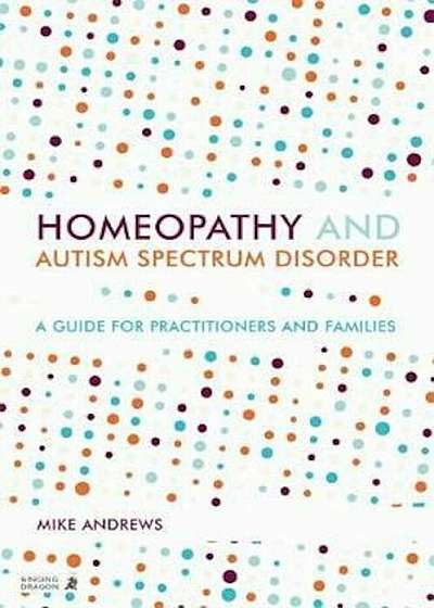 Homeopathy and Autism Spectrum Disorder, Paperback