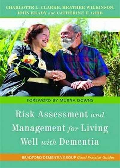 Risk Assessment and Management for Living Well with Dementia, Paperback