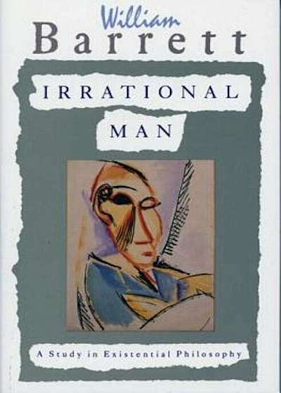 Irrational Man: A Study in Existential Philosophy, Paperback
