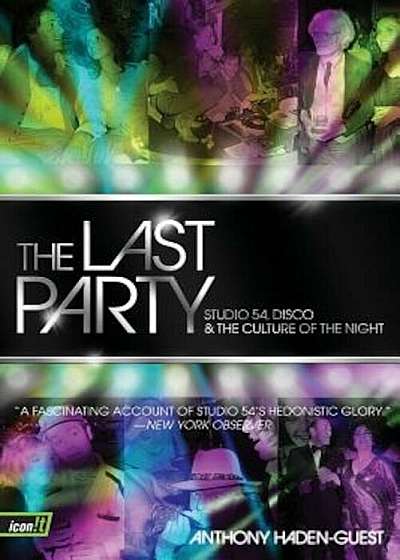 The Last Party: Studio 54, Disco, and the Culture of the Night, Paperback