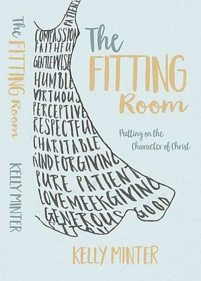 The Fitting Room: Putting on the Character of Christ, Paperback