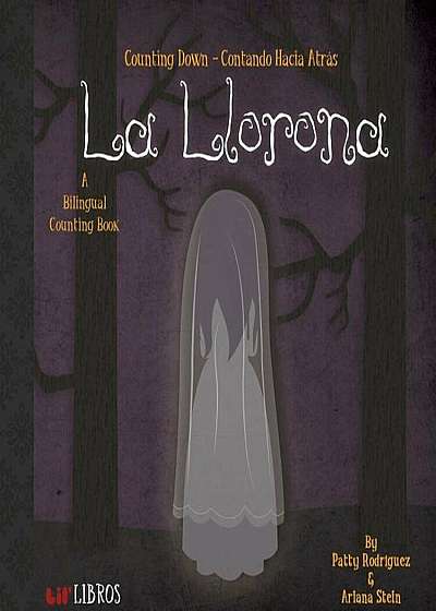 La Llorona: Counting Down / Contando Hacia Atras: A Bilingual Counting Book, Hardcover
