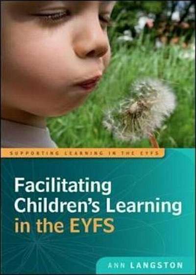 Facilitating Children's Learning in the EYFS, Paperback