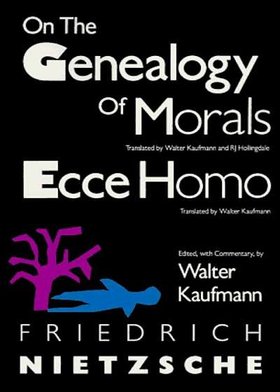 On the Genealogy of Morals and Ecce Homo, Paperback