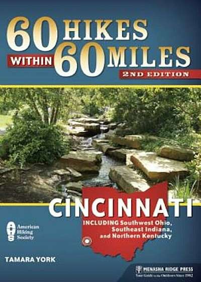 60 Hikes Within 60 Miles: Cincinnati: Including Clifton Gorge, Southeast Indiana, and Northern Kentucky, Paperback